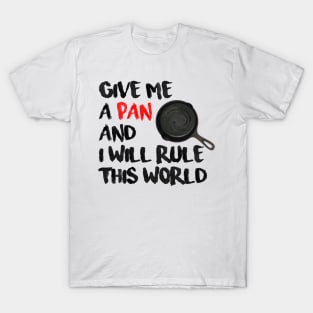 A pan to rule them all T-Shirt